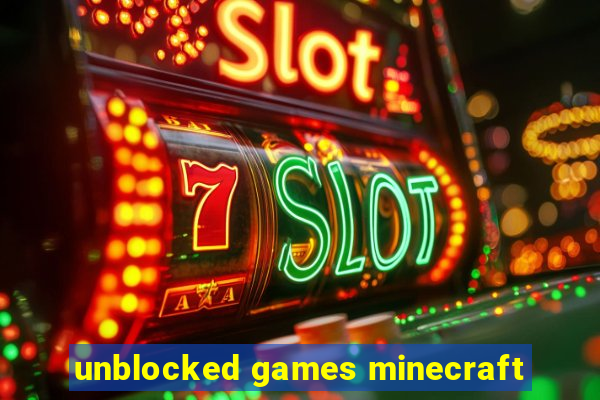 unblocked games minecraft